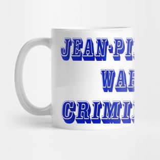 Jean-Pierre - War Criminal - Front Mug